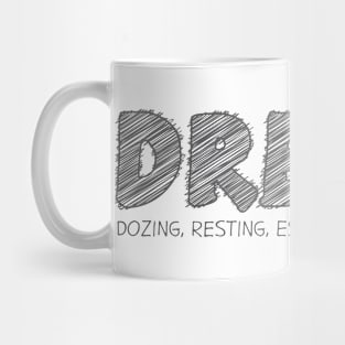 DREAM (Dozing, Resting, Escaping All Mornings) Mug